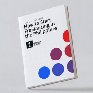 Freedom in Work_How to Start Freelancing in the Philippines